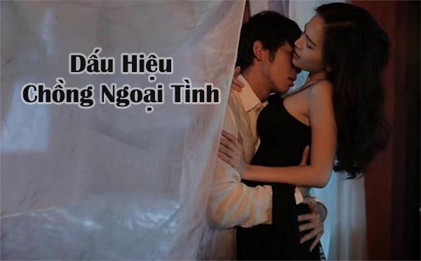 nhung-dau-hieu-chong-ngoai-tinh
